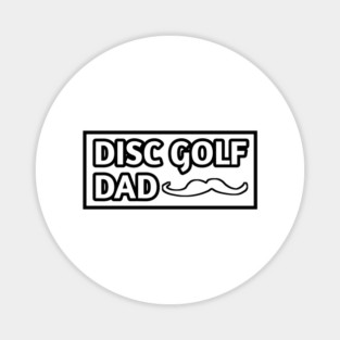 Disc Golf Dad, Gift for Disc Golf Players With Mustache Magnet