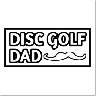 Disc Golf Dad, Gift for Disc Golf Players With Mustache Posters and Art