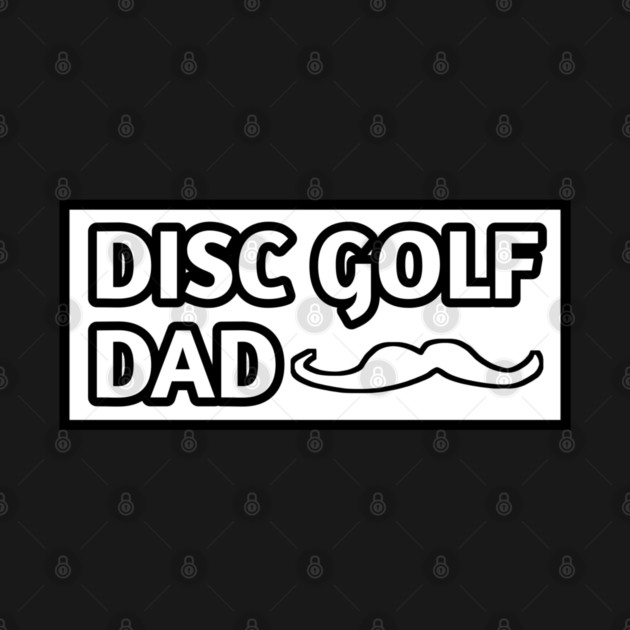 Disc Golf Dad, Gift for Disc Golf Players With Mustache by BlackMeme94