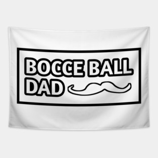 Bocce Ball Dad, Gift for Bocce Ball Players With Mustache Tapestry