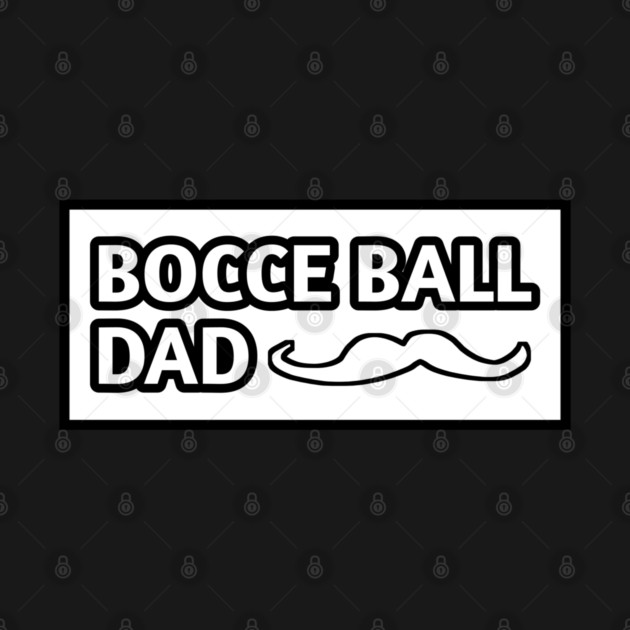 Bocce Ball Dad, Gift for Bocce Ball Players With Mustache by BlackMeme94