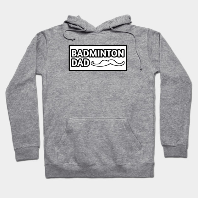 Badminton Dad, Gift for Badminton Players With Mustache Hoodie by BlackMeme94
