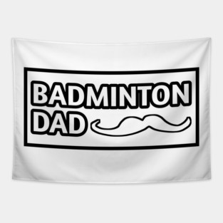 Badminton Dad, Gift for Badminton Players With Mustache Tapestry