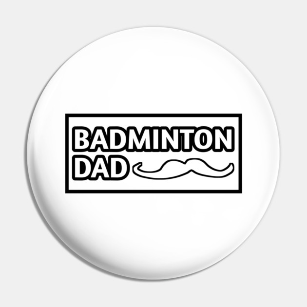 Badminton Dad, Gift for Badminton Players With Mustache Pin by BlackMeme94