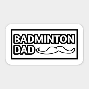 Badminton Dad, Gift for Badminton Players With Mustache Sticker