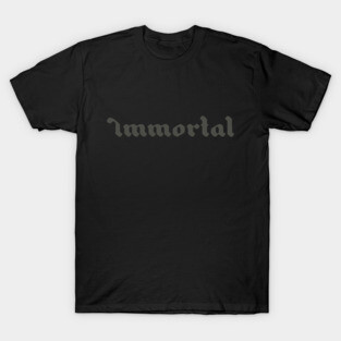 Immortal T-Shirt