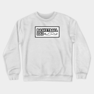 Basketball Dad, Gift for Basketball Players With Mustache Crewneck Sweatshirt