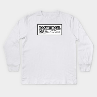 Basketball Dad, Gift for Basketball Players With Mustache Kids Long Sleeve T-Shirt
