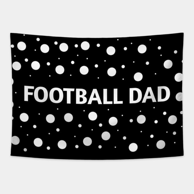 Football Dad, Gift for Football Players Tapestry by BlackMeme94