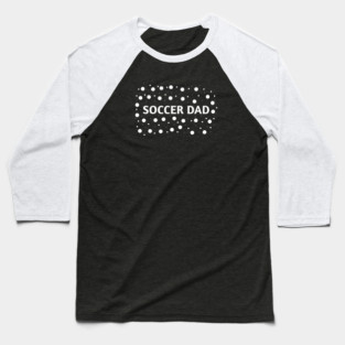 Soccer Dad, Gift for Soccer Players Baseball T-Shirt