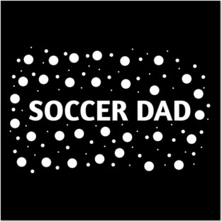 Soccer Dad, Gift for Soccer Players Posters and Art
