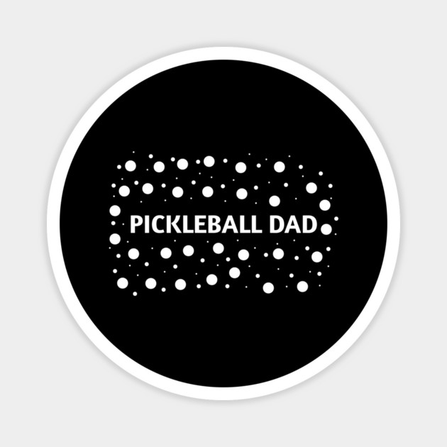 Pickleball Dad, Gift for Pickleball Players Magnet by BlackMeme94