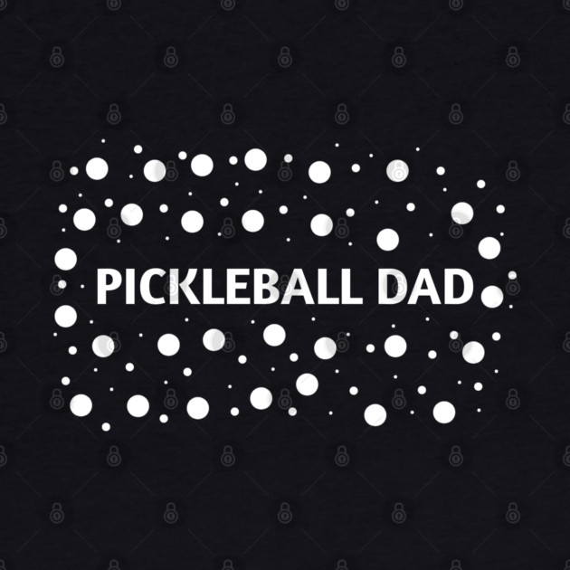 Pickleball Dad, Gift for Pickleball Players by BlackMeme94