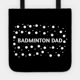Badminton Dad, Gift for Badminton Players Tote