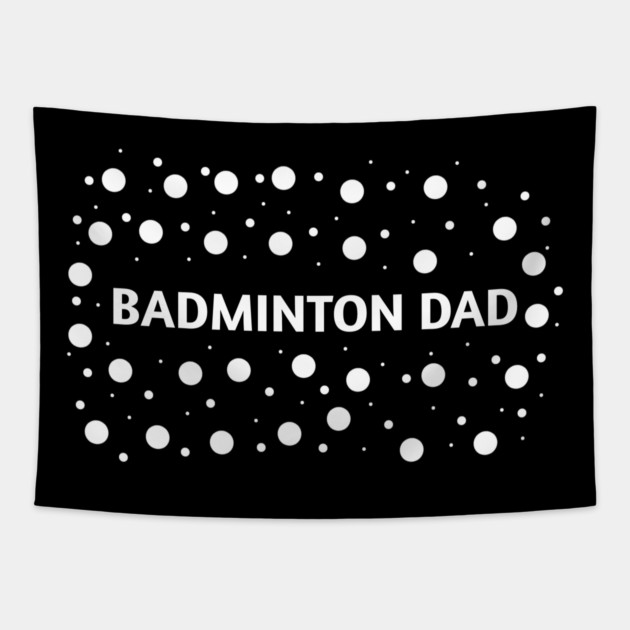 Badminton Dad, Gift for Badminton Players Tapestry by BlackMeme94