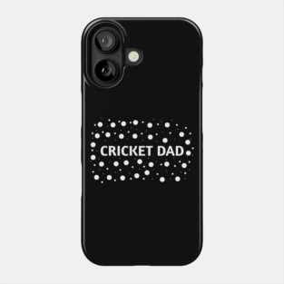 Cricket Dad, Gift for Cricket Players Phone Case