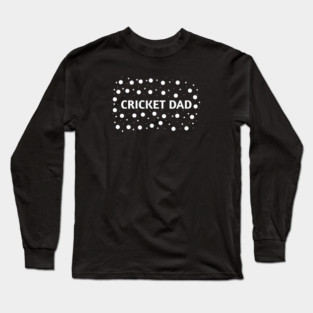 Cricket Dad, Gift for Cricket Players Long Sleeve T-Shirt