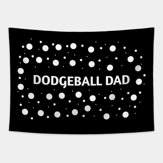 Dodgeball Dad, Gift for Dodgeball Players Tapestry by BlackMeme94