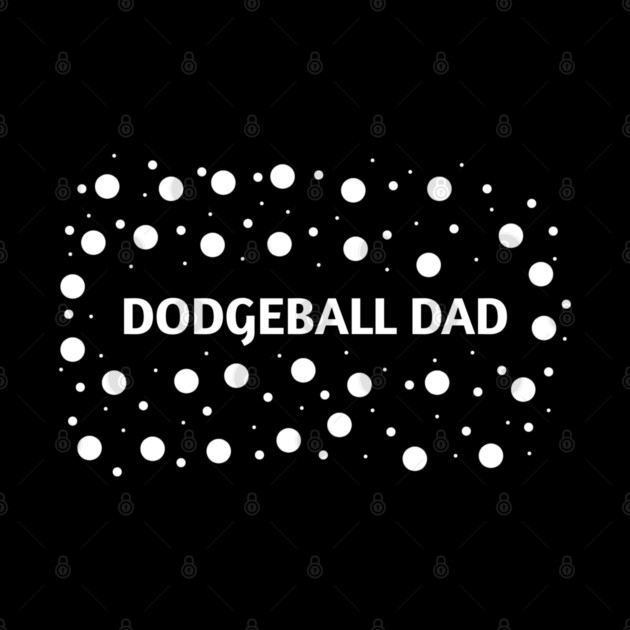 Dodgeball Dad, Gift for Dodgeball Players by BlackMeme94