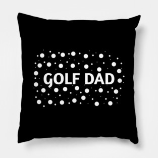 Golf Dad, Gift for Golf Players Pillow