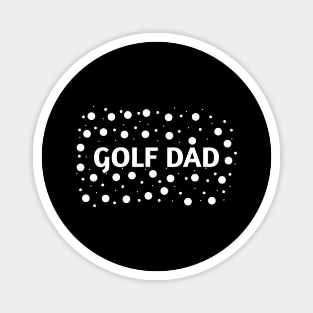 Golf Dad, Gift for Golf Players Magnet by BlackMeme94