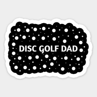 Disc Golf Dad, Gift for Disc Golf Players Sticker