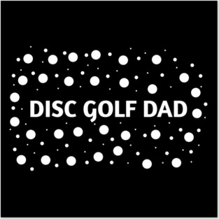 Disc Golf Dad, Gift for Disc Golf Players Posters and Art