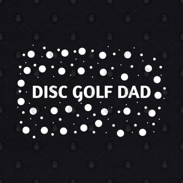 Disc Golf Dad, Gift for Disc Golf Players by BlackMeme94