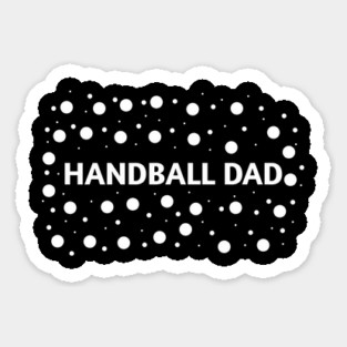 Handball dad, Gift for Handball players Sticker