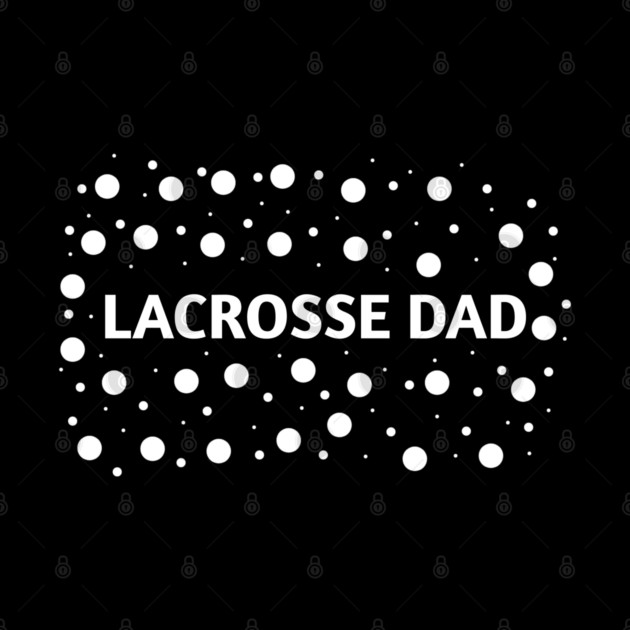 Lacrosse dad , Gift for Lacrosse players by BlackMeme94
