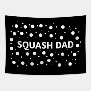 Squash dad , Gift for Squash players Tapestry