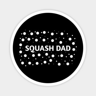 Squash dad , Gift for Squash players Magnet