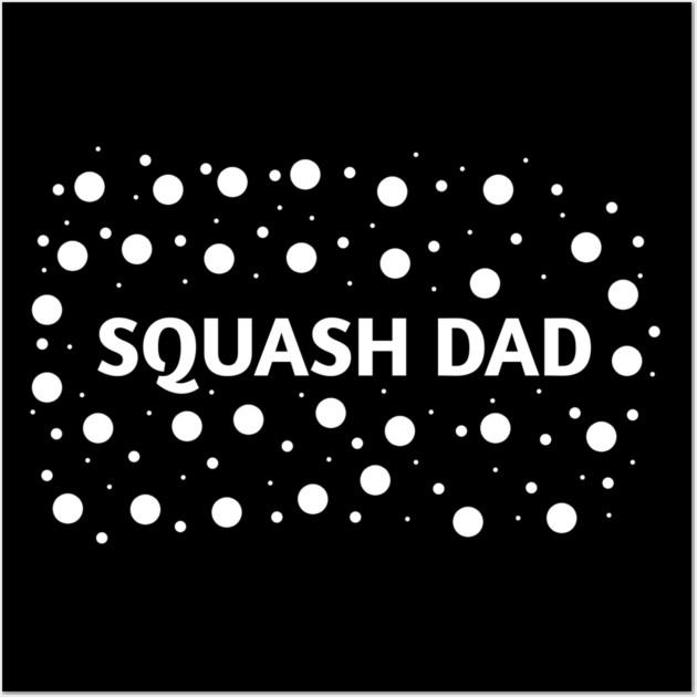 Squash dad , Gift for Squash players Wall Art by BlackMeme94