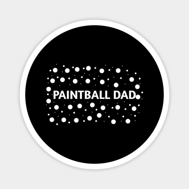 Paintball dad , Gift for Paintball players Magnet by BlackMeme94