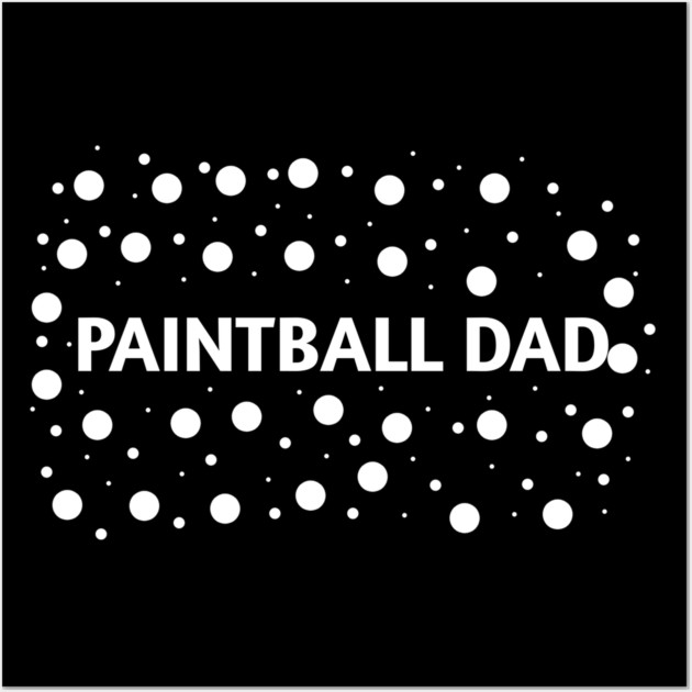 Paintball dad , Gift for Paintball players Wall Art by BlackMeme94