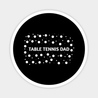 Table tennis dad , Gift for table tennis players Magnet
