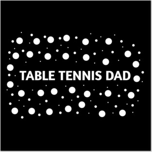 Table tennis dad , Gift for table tennis players Posters and Art
