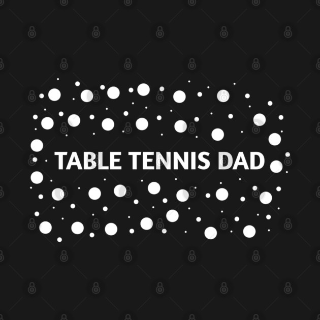 Table tennis dad , Gift for table tennis players by BlackMeme94