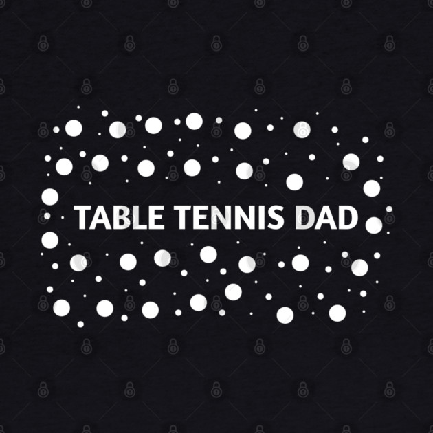 Table tennis dad , Gift for table tennis players by BlackMeme94