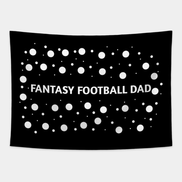 Fantasy Football dad , Gift for Fantasy Football players Tapestry by BlackMeme94