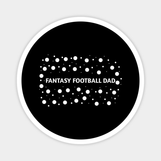 Fantasy Football dad , Gift for Fantasy Football players Magnet by BlackMeme94