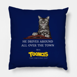 He drives around all over the town - he's Toonces the Driving Cat Pillow