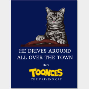 He drives around all over the town - he's Toonces the Driving Cat Posters and Art