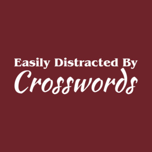 Easily Distracted By Crosswords T-Shirt