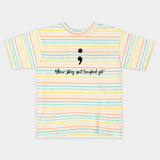 Your story isnt finished yet Kids T-Shirt