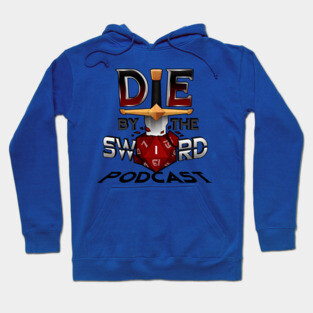 Die By the Sword Podcast Hoodie