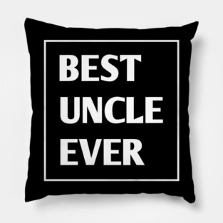 Best Uncle Ever Pillow