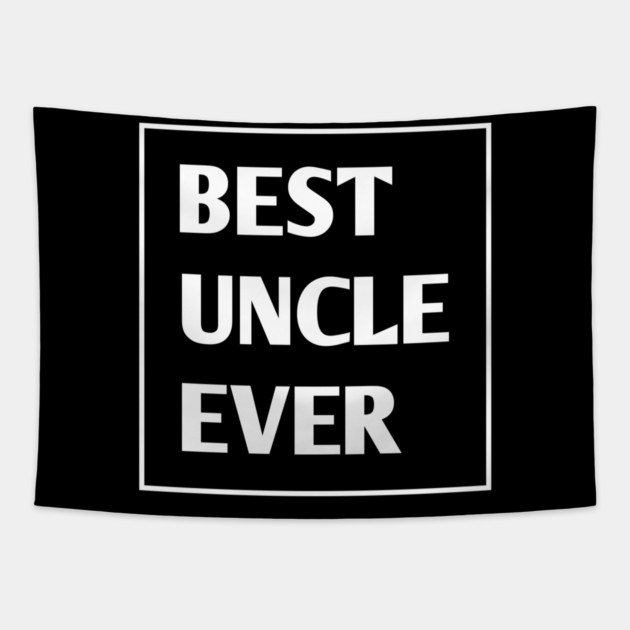 Best Uncle Ever Tapestry by BlackMeme94