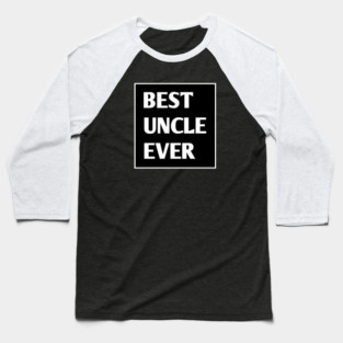 Best Uncle Ever Baseball T-Shirt