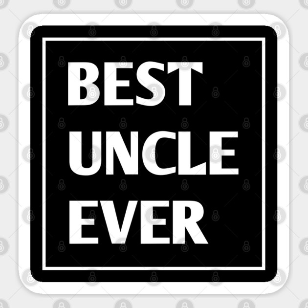 Best Uncle Ever Sticker by BlackMeme94
